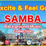 【作業用BGM】爽快！元気がでる音楽！サンバ・ラテン BGM – ・勉強用・仕事用 – So Excited music Samba & Latin – to Study & Work BGM