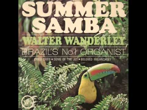 Walter Wanderley – Summer Samba (So Nice)