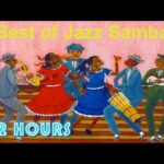 Jazz Samba: Best 2 HOURS of Jazz Samba