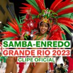 GRANDE RIO Carnaval 2023 – Sambas de Enredo – Clipe Oficial