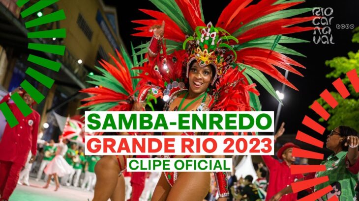 GRANDE RIO Carnaval 2023 – Sambas de Enredo – Clipe Oficial