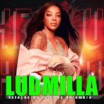 LUDMILLA AS MAIS TOCADAS – Playlist as MELHORES – PAGODE SAMBA