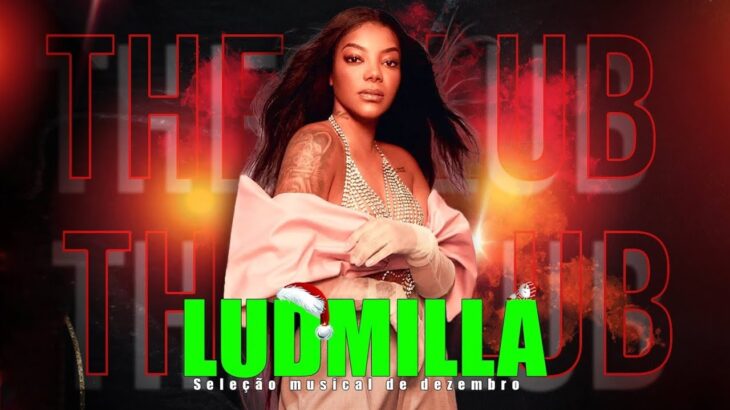 LUDMILLA AS MAIS TOCADAS – Playlist as MELHORES – PAGODE SAMBA