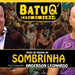 Sombrinha e Anderson Leonardo (Grupo Molejo)  ao vivo na BatuQ