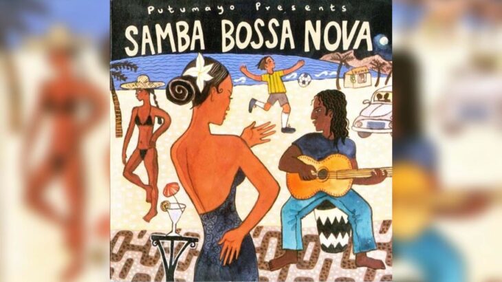 Putumayo – Samba Bossa Nova