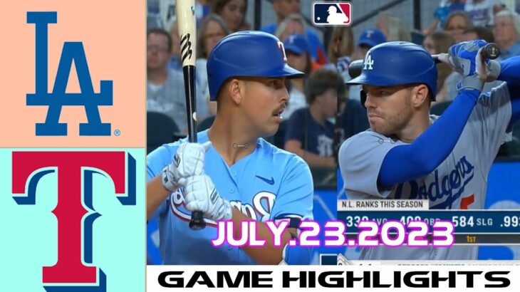 Dodgers vs.Rangers (07.23.23) Today [FULL GAME] Hightlights | MLB Hightlights 2023