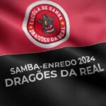 Dragões da Real 2024 | Samba-Enredo Oficial